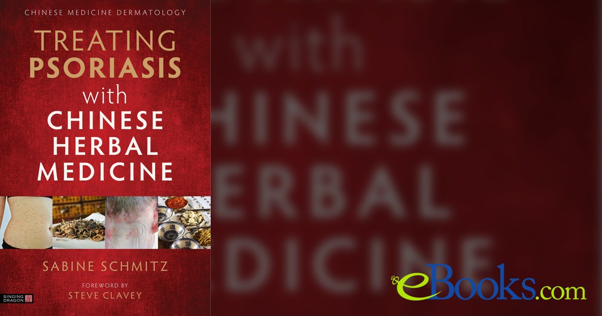 Treating Psoriasis with Chinese Herbal Medicine (Revised Edition)