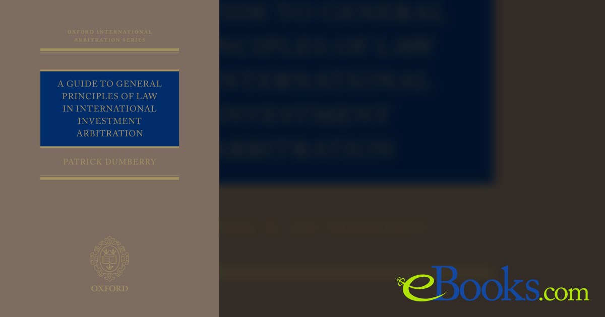 A Guide to General Principles of Law in International Investment ...