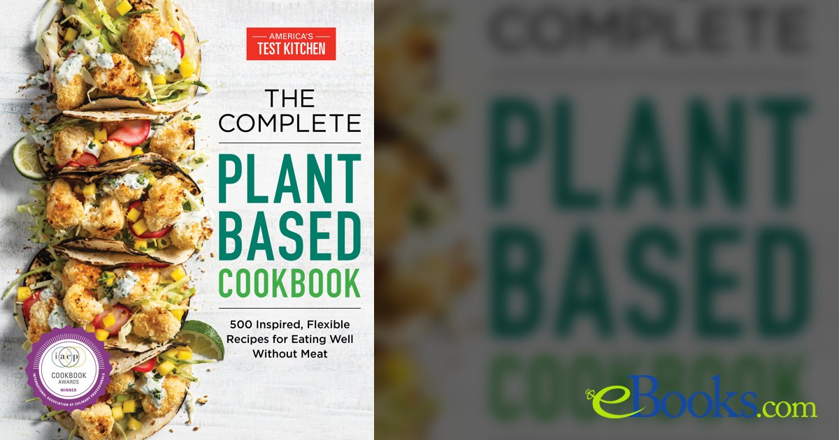 The Complete Plant-Based Cookbook by America's Test Kitchen (ebook)