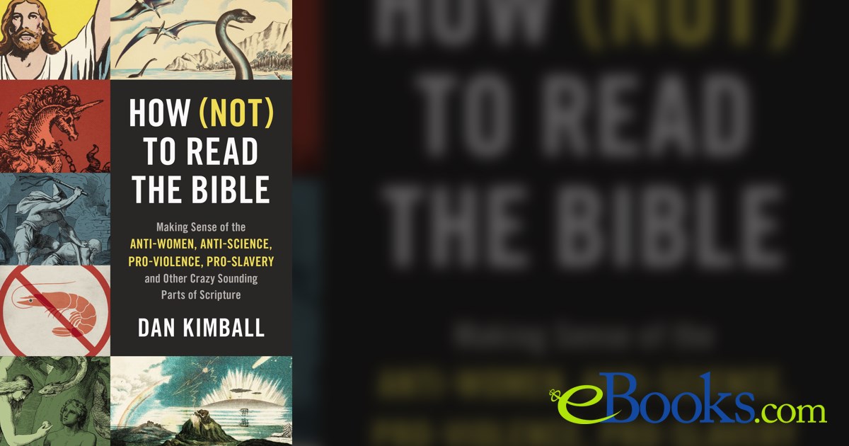 How Not To Read The Bible Dan Kimball