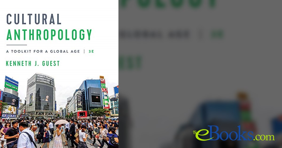 Cultural Anthropology (3rd ed.) by Kenneth J. Guest (ebook)
