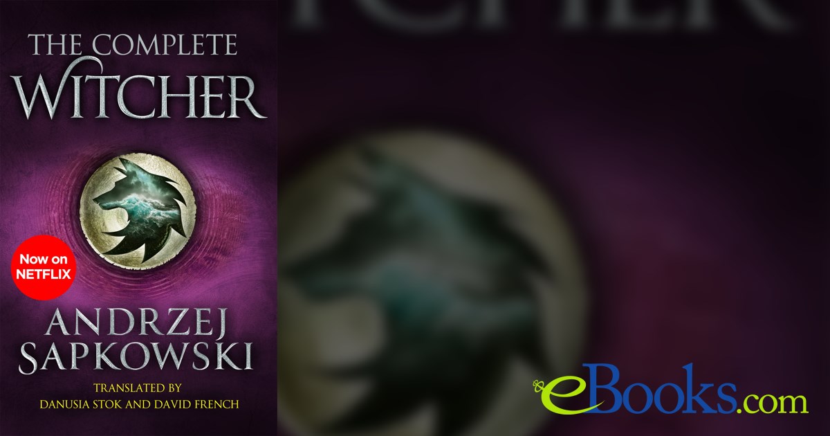 The Complete Witcher by Andrzej Sapkowski (ebook)