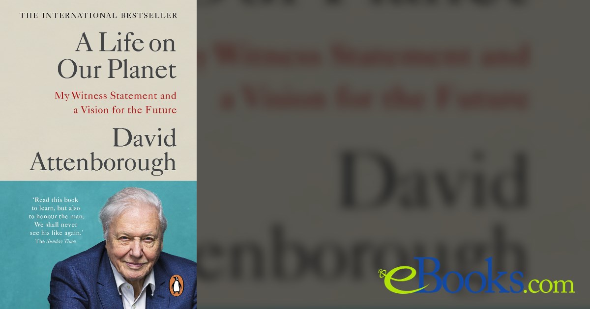 A Life on Our Planet by David Attenborough (ebook)