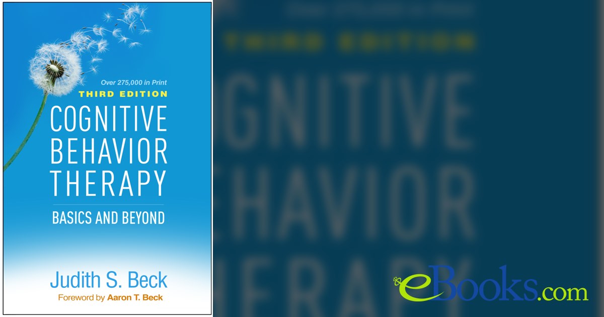 Cognitive Behavior Therapy (3rd ed.) by Judith S. Beck (ebook)