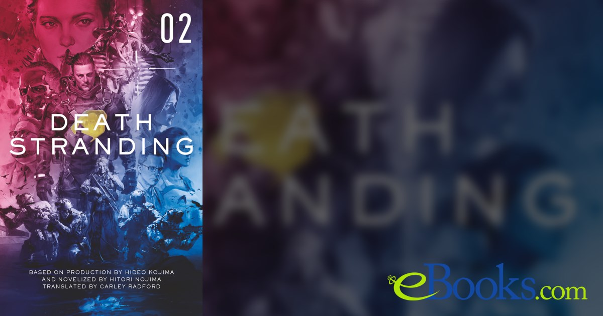 Death Stranding - Death Stranding: The Official Novelization – Volume 2
