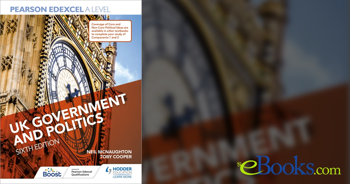 Pearson Edexcel A Level UK Government and Politics Sixth Edition