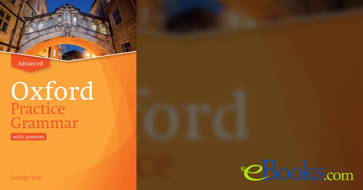 Oxford Practice Grammar Advanced with answers by George Yule (ebook)