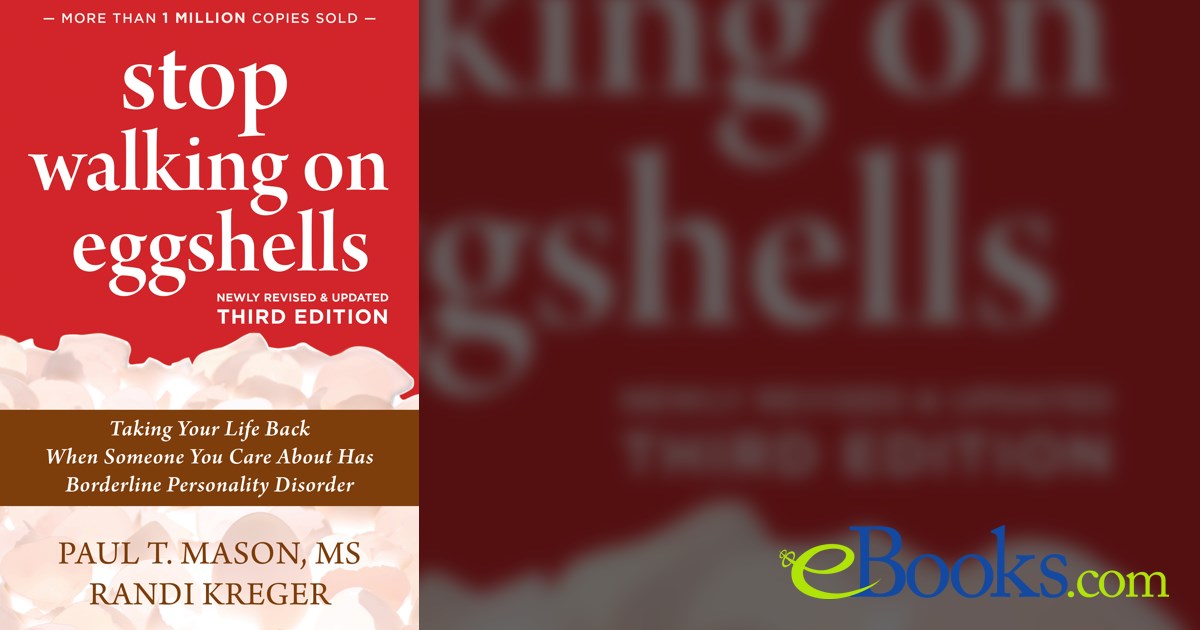 Stop Walking on Eggshells: Taking Your Life Back When Someone You Care  About Has Borderline Personality Disorder by Paul T. T. Mason MS, Randi  Kreger, Paperback