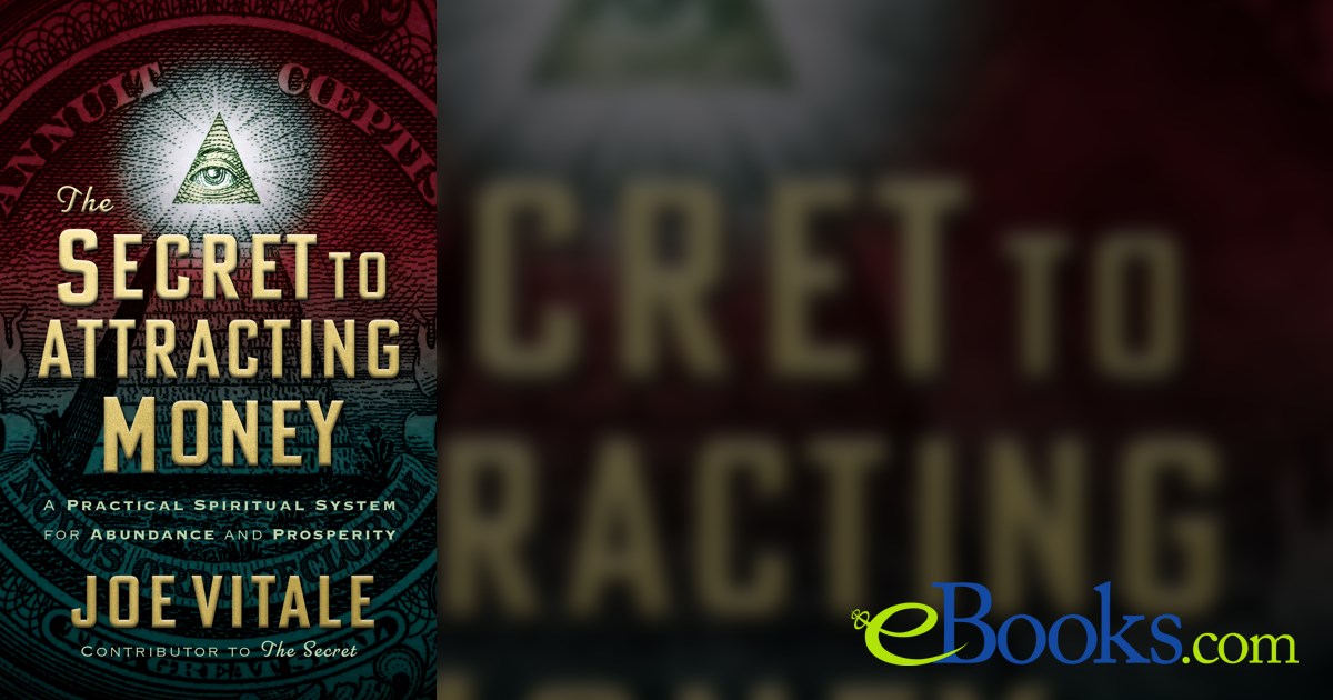 The Secret to Attracting Money by Joe Vitale (ebook)
