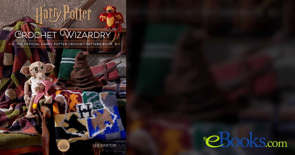 Harry Potter: Crochet Wizardry by Insight Editions (ebook)