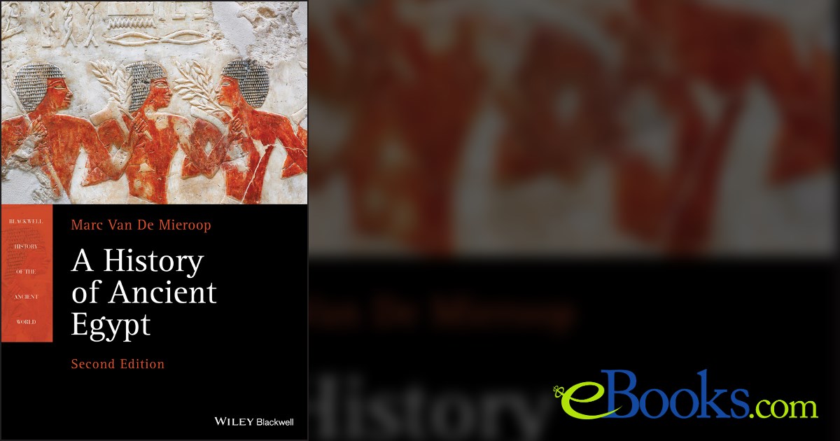 A History of Ancient Egypt (2nd ed.) by Marc Van De Mieroop (ebook)