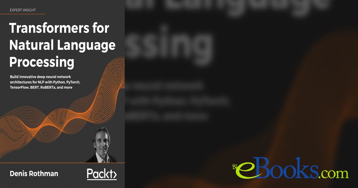 Transformers for Natural Language Processing