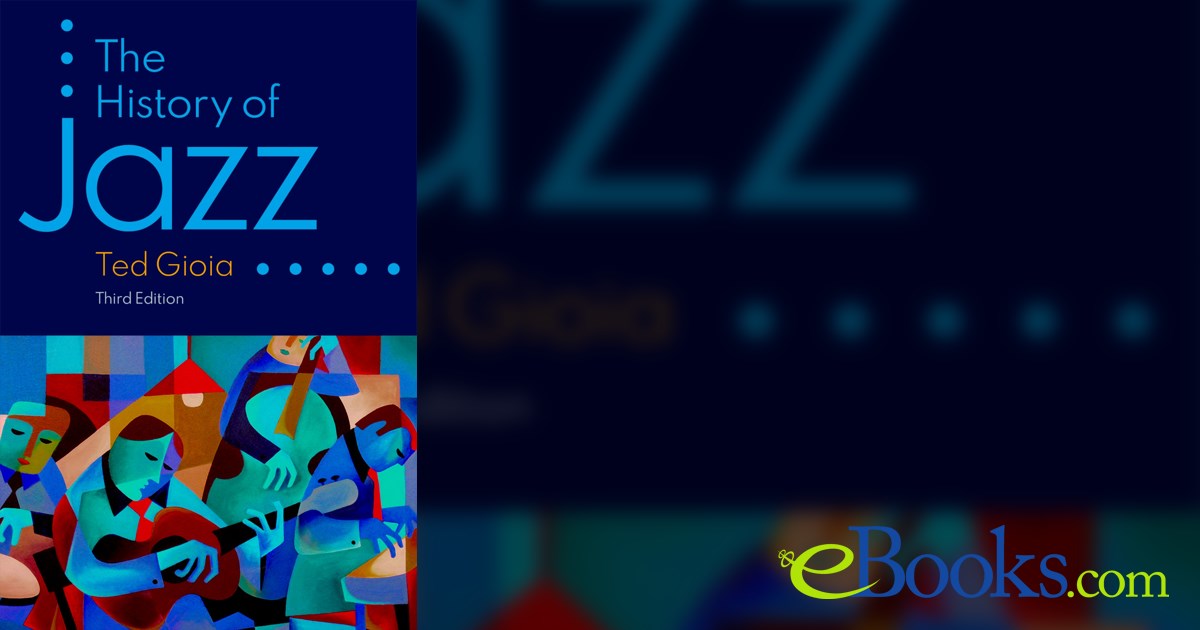The History of Jazz (3rd ed.) by Ted Gioia (ebook)