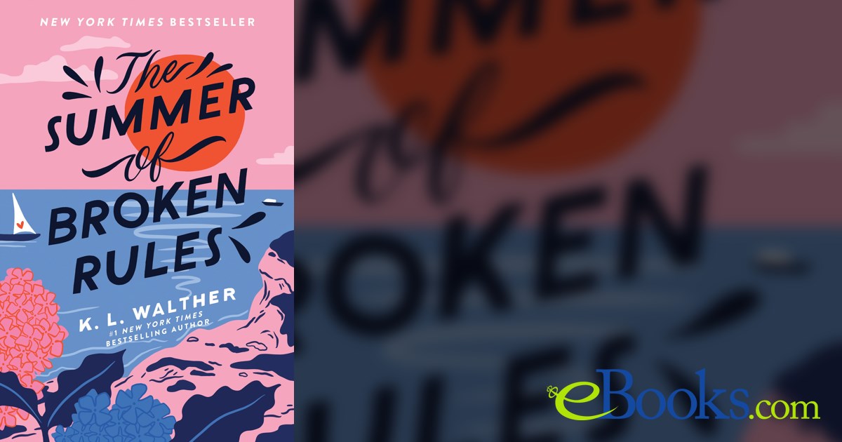 The Summer of Broken Rules by K. L. Walther (ebook)