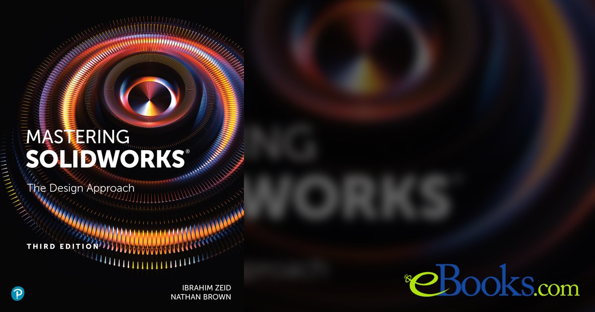 Mastering SolidWorks (3rd ed.) by Ibrahim Zeid (ebook)