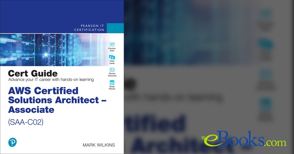 AWS Certified Solutions Architect - Associate (SAA-C02) Cert Guide