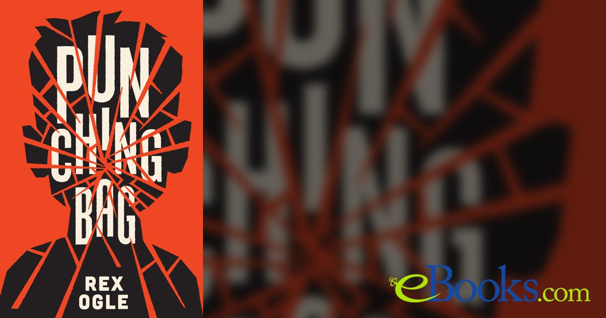 Punching Bag by Rex Ogle (ebook)