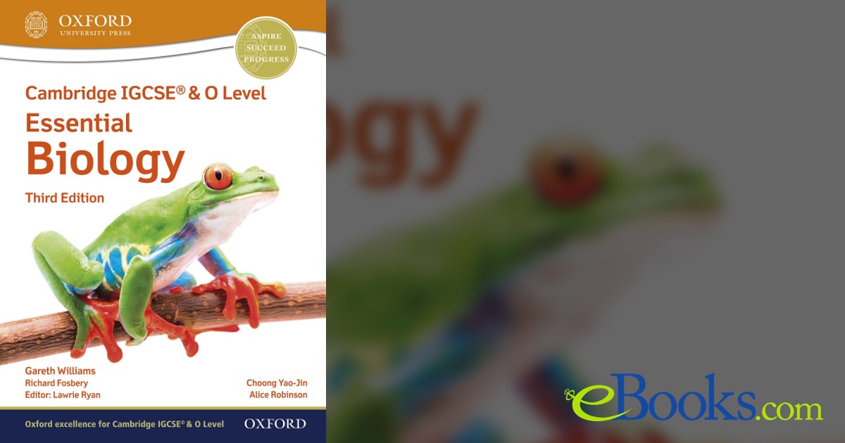 Cambridge IGCSEÂ® & O Level Essential Biology: Student Book Third Edition