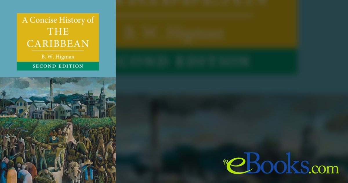 A Concise History of the Caribbean (2nd ed.) by B. W. Higman (ebook)