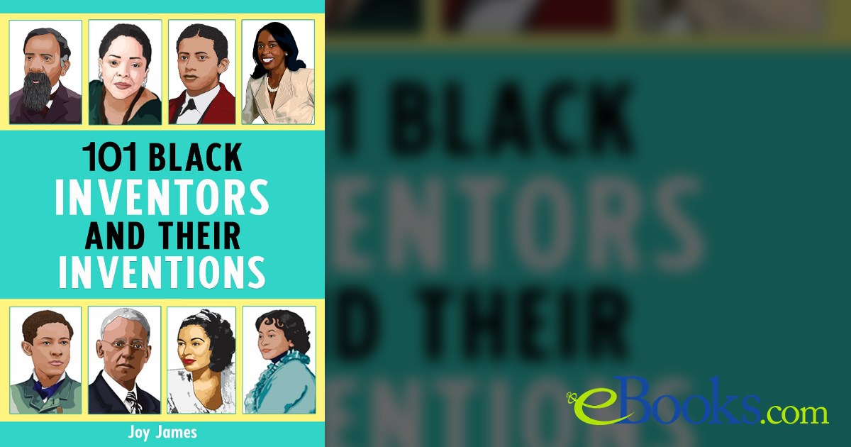 101 Black Inventors and their Inventions by Joy James (ebook)