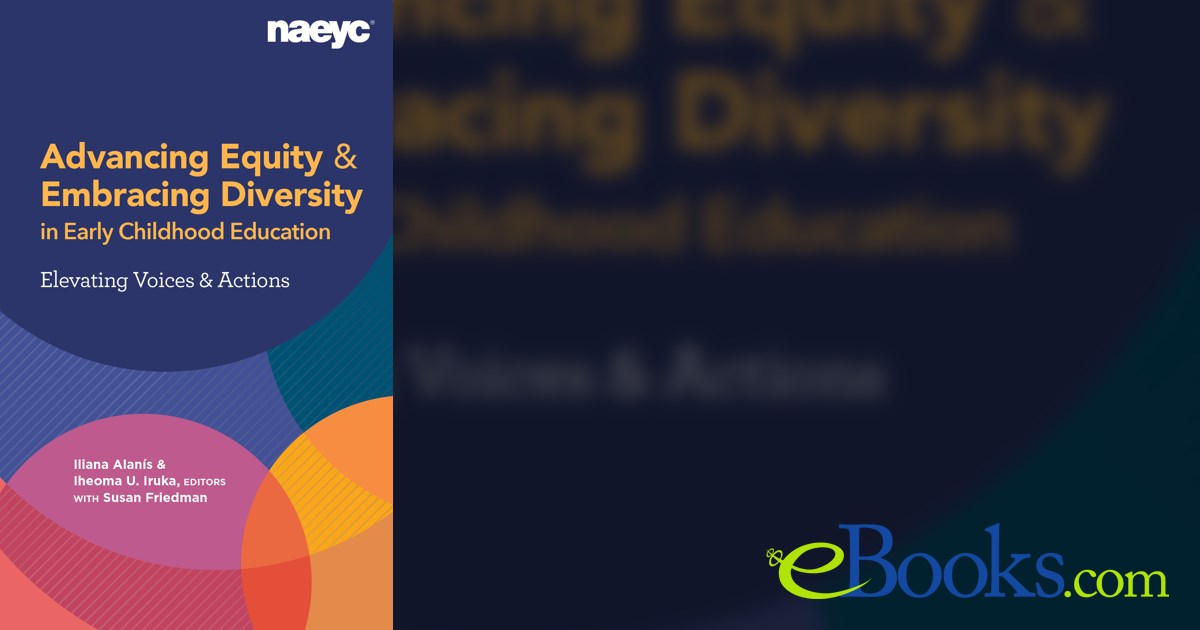 Advancing Equity and Embracing Diversity in Early Childhood Education ...