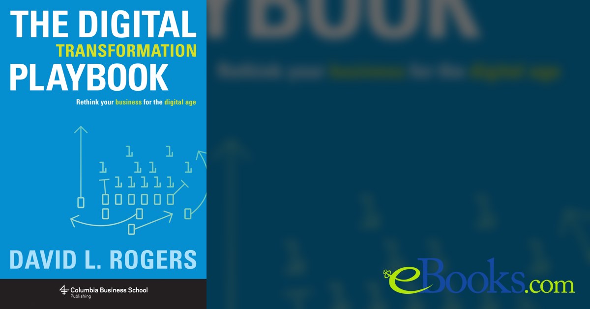 The Digital Transformation Playbook by David Rogers (ebook)