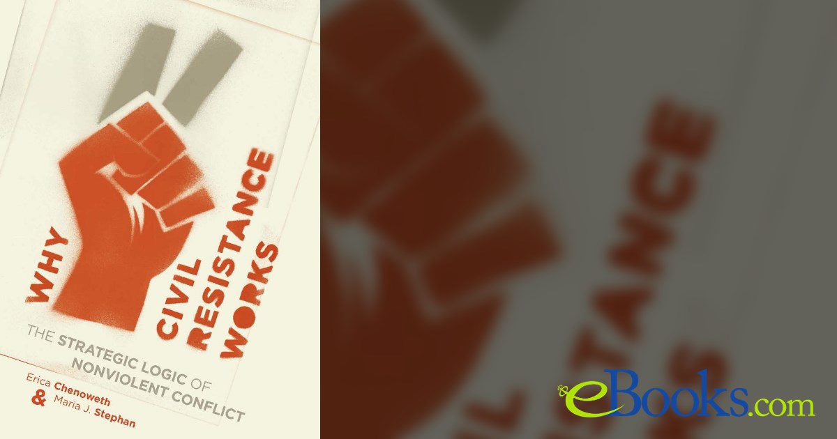 Why Civil Resistance Works by Erica Chenoweth (ebook)