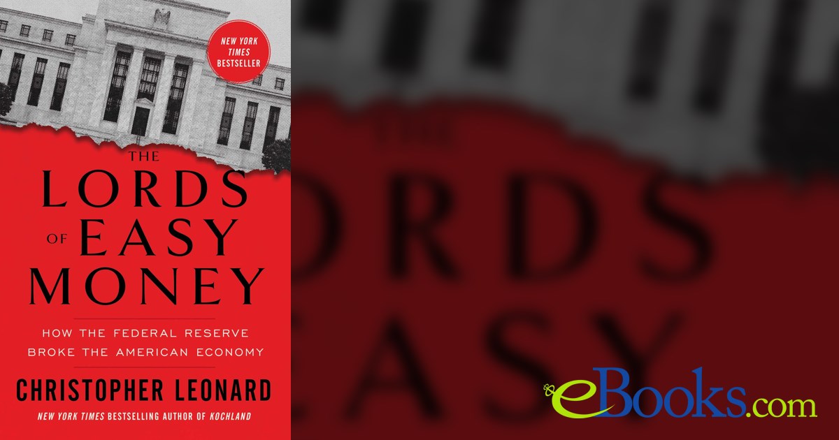 The Lords of Easy Money by Christopher Leonard (ebook)