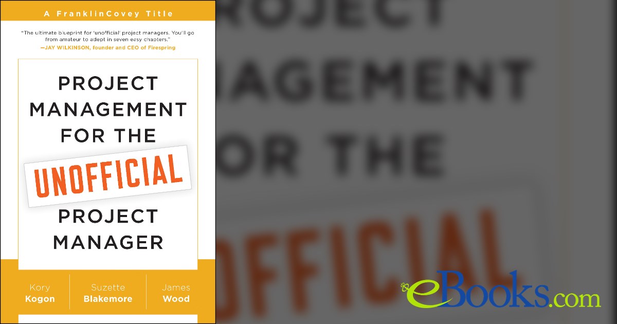 Project Management for the Unofficial Project Manager