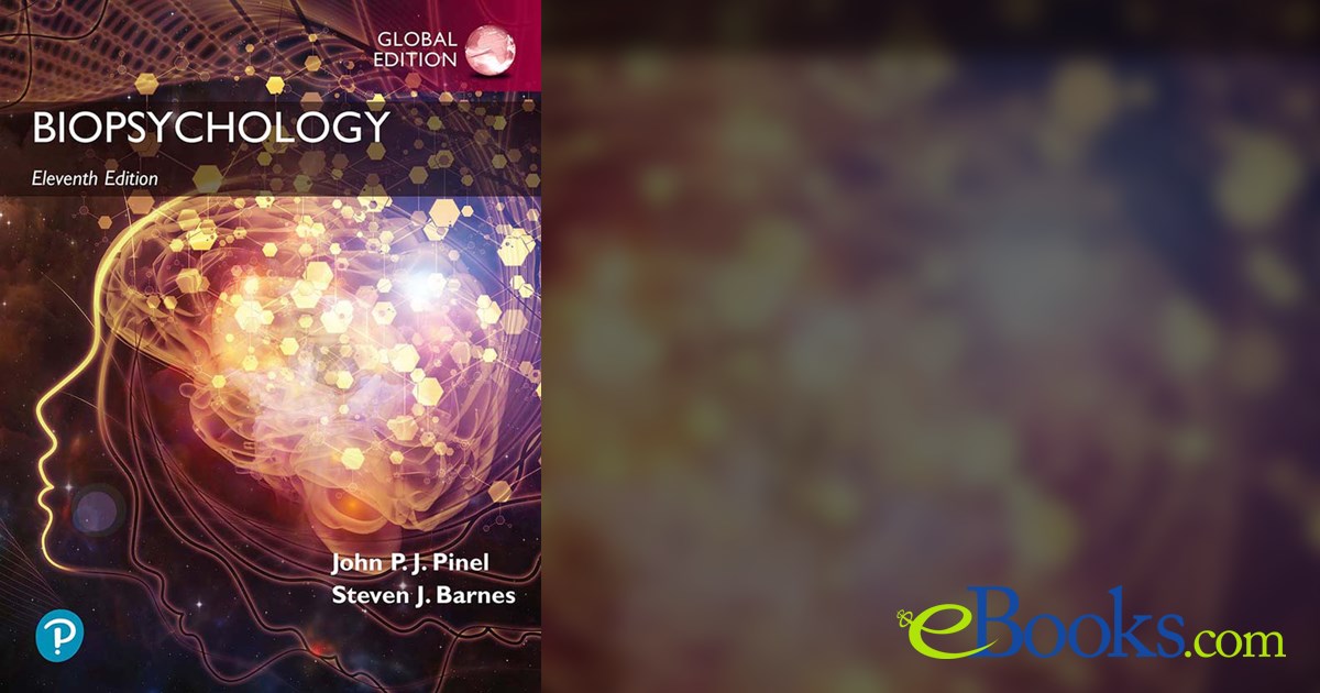 Biopsychology, Global Edition (11th ed.) by John P.J. Pinel (ebook)