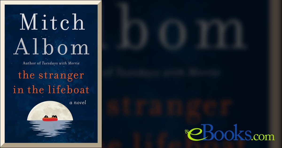 The Stranger In The Lifeboat Ending Explained The Stranger in the Lifeboat by Mitch Albom (ebook)