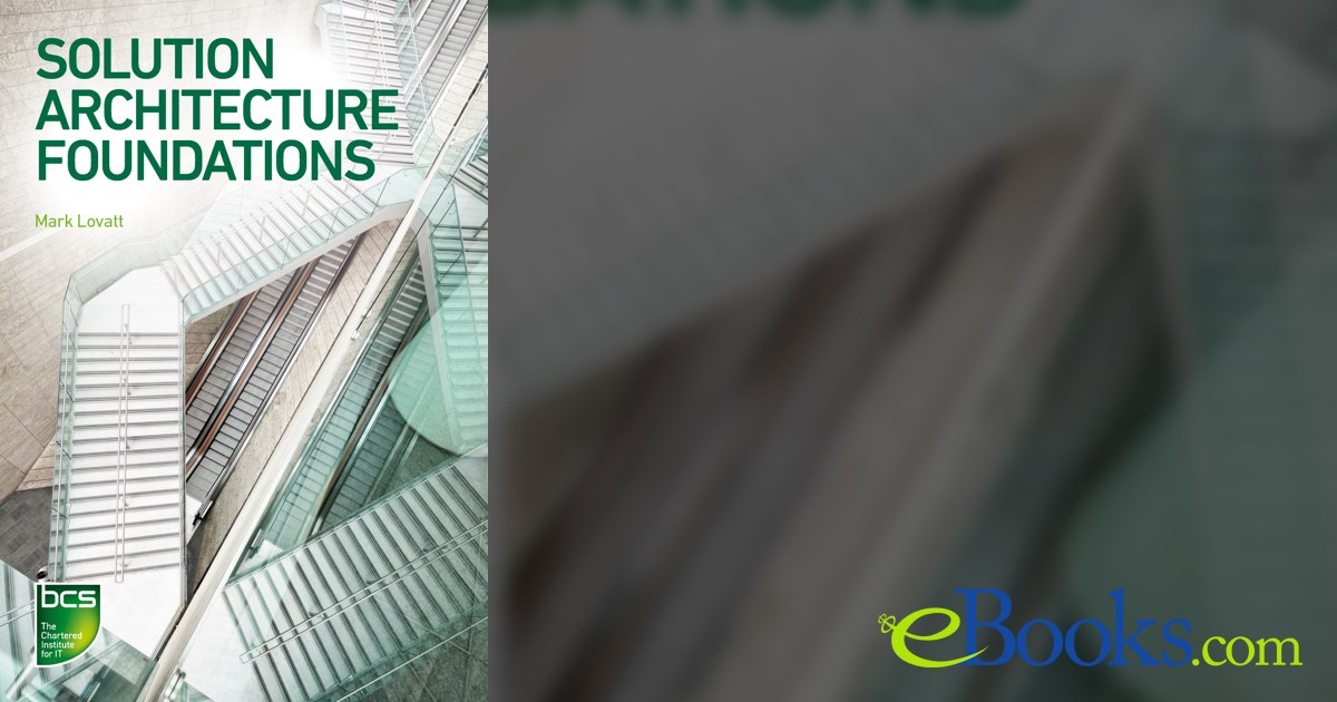 Solution Architecture Foundations by Mark Lovatt (ebook)