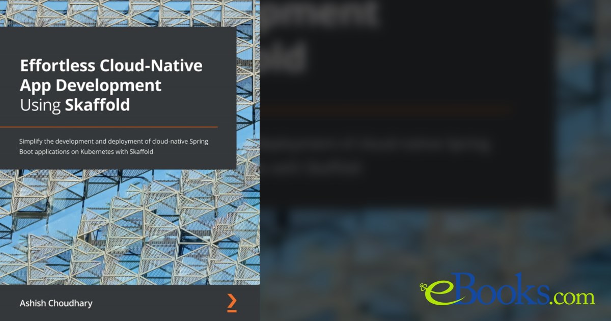 Effortless Cloud-Native App Development Using Skaffold