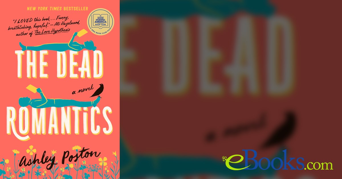 The Dead Romantics A GMA Book Club Pick by Ashley