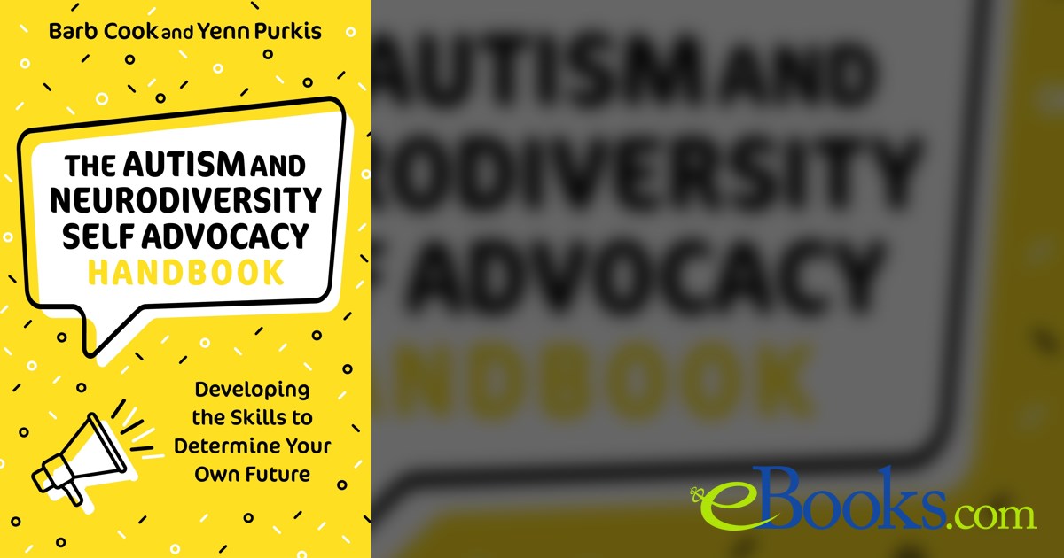 The Autism and Neurodiversity Self Advocacy Handbook