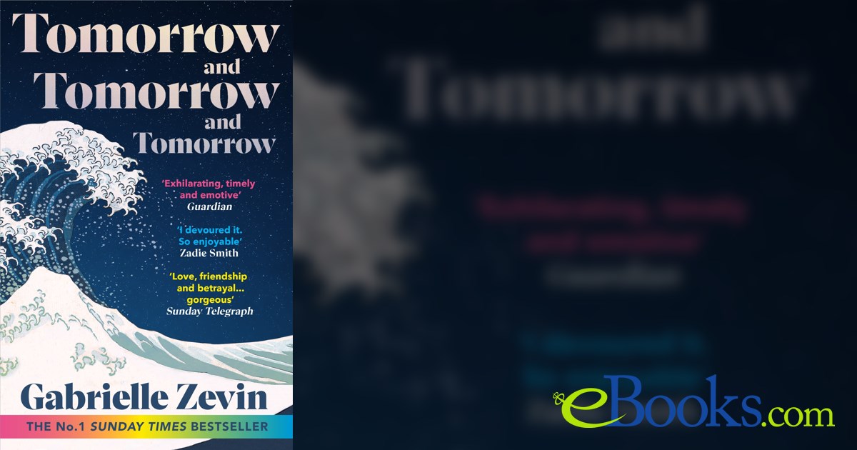 Tomorrow, and Tomorrow, and Tomorrow by Gabrielle Zevin (ebook)