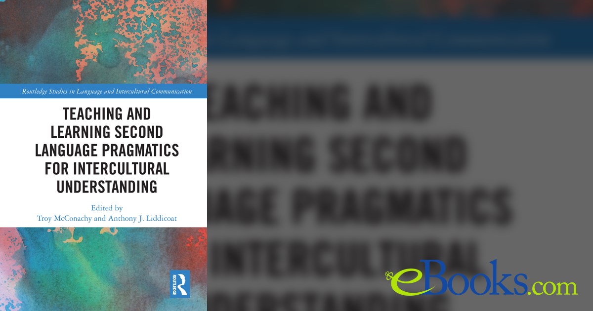 Teaching and Learning Second Language Pragmatics for Intercultural ...