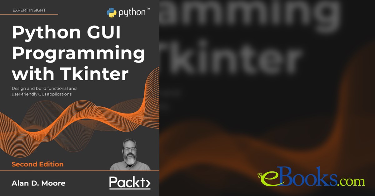 Python Gui Programming With Tkinter 2nd Ed Python Gui Programming With Tkinter 2nd Ed