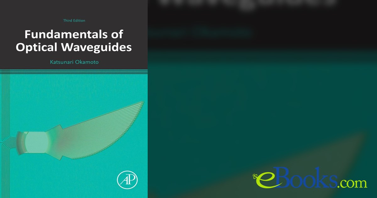 Fundamentals of Optical Waveguides (3rd ed.)