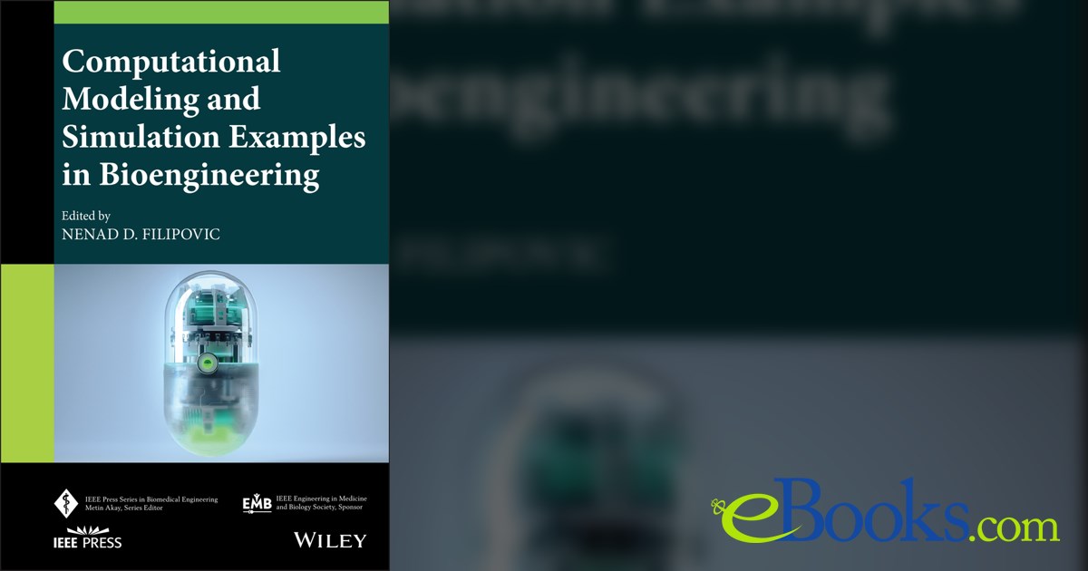 Computational Modeling and Simulation Examples in Bioengineering