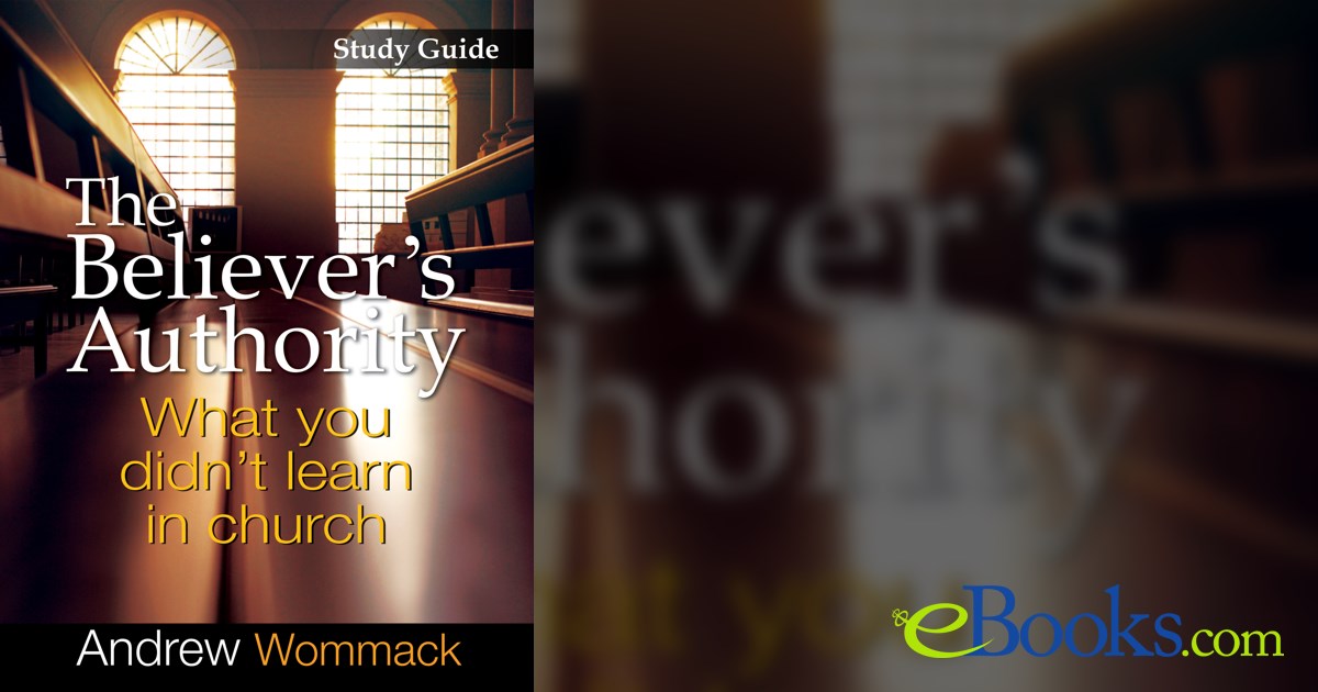 The Believer's Authority Study Guide by Andrew Wommack (ebook)