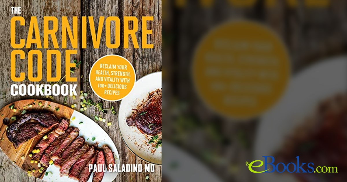 The Carnivore Code Cookbook by Paul Saladino (ebook)