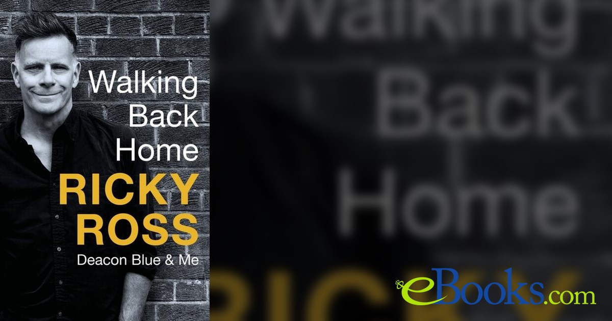 Walking Back Home by Ricky Ross (ebook)