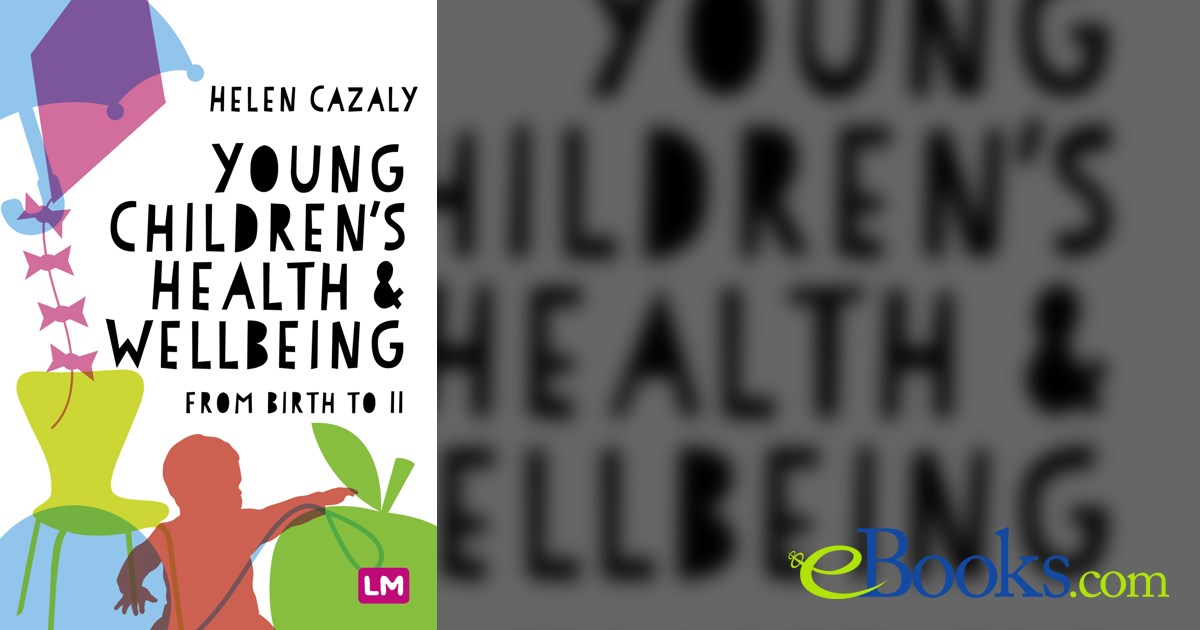 Young Children′s Health and Wellbeing by Helen Cazaly Taylor (ebook)