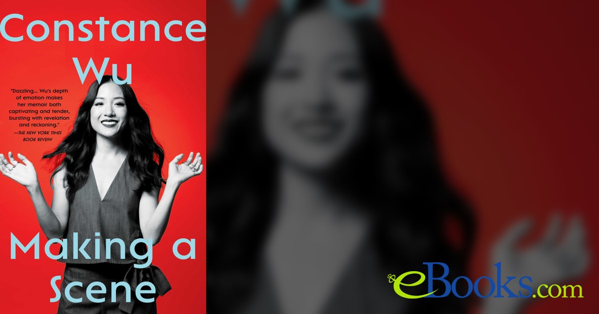 Making a Scene by Constance Wu (ebook)