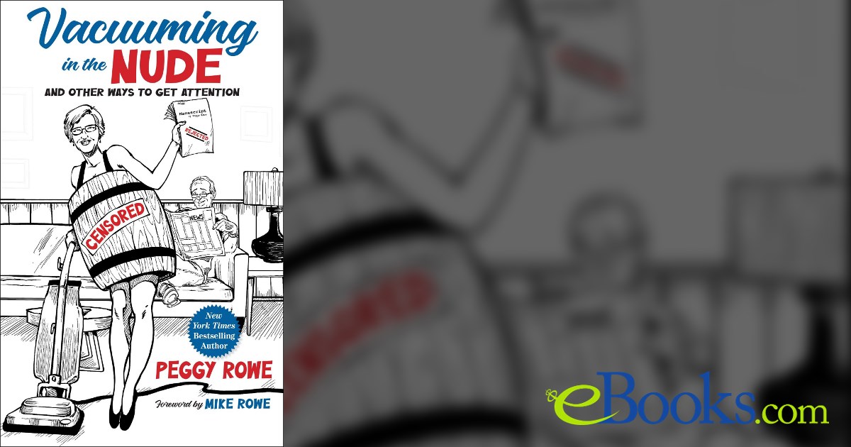 Vacuuming in the Nude by Peggy Rowe (ebook)