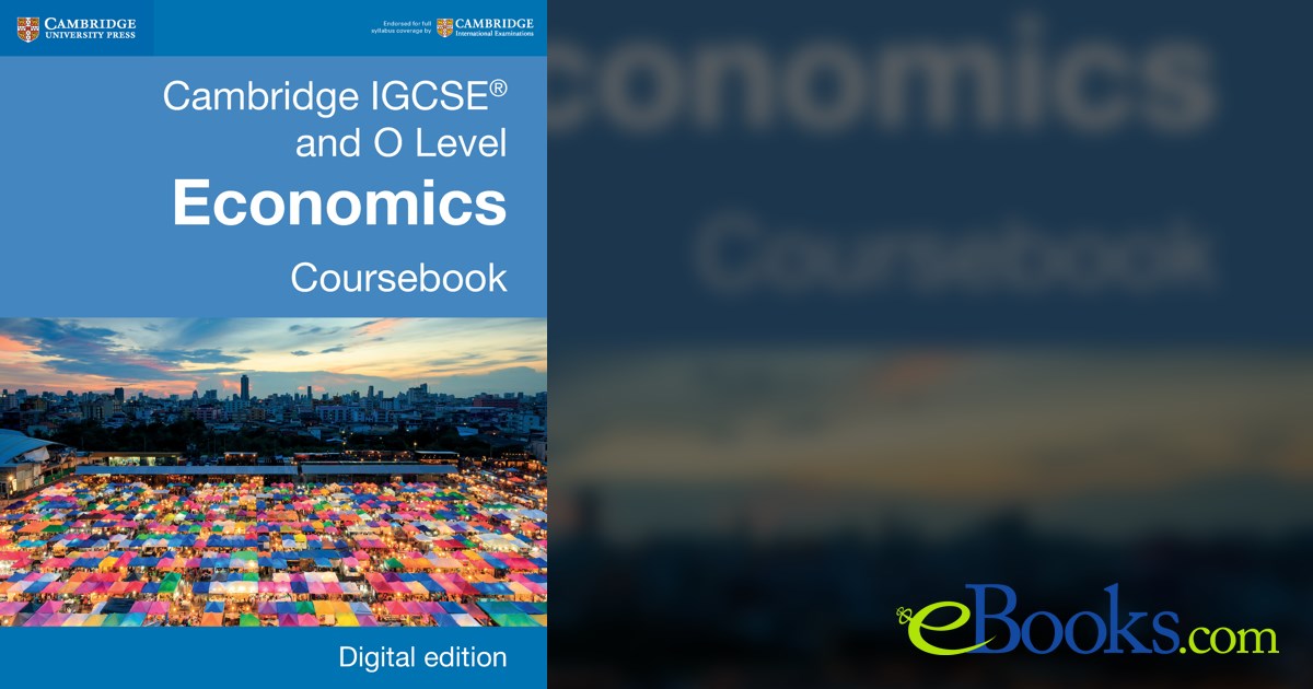 Cambridge IGCSE® and O Level Economics Coursebook Digital Edition