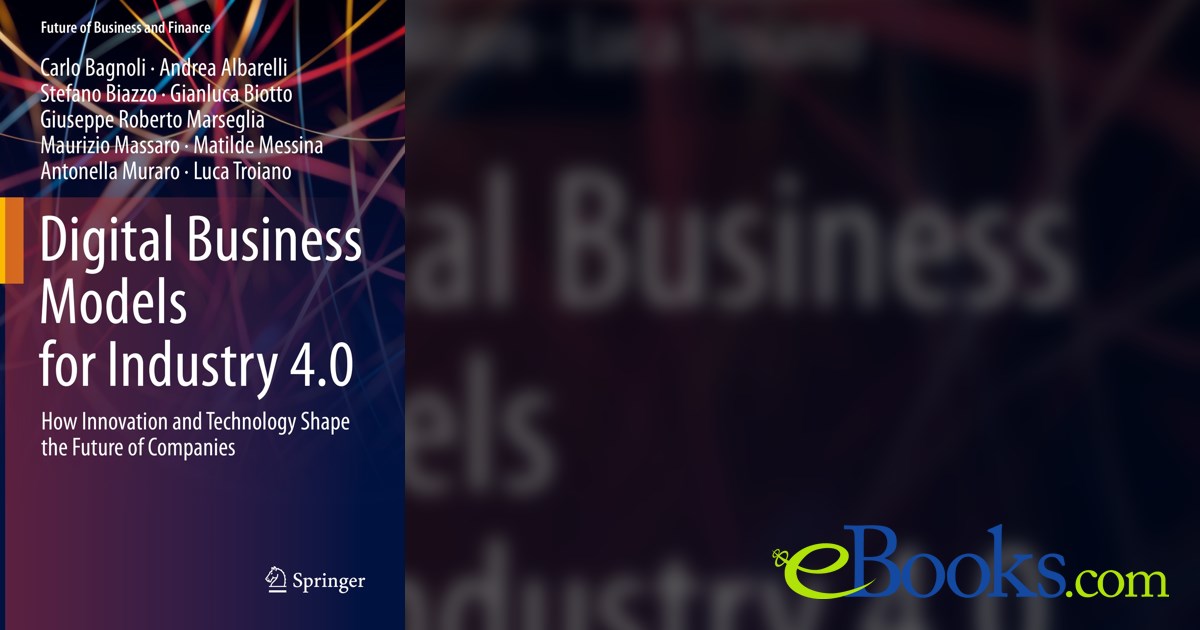 Digital Business Models for Industry 4.0 by Carlo Bagnoli (ebook)