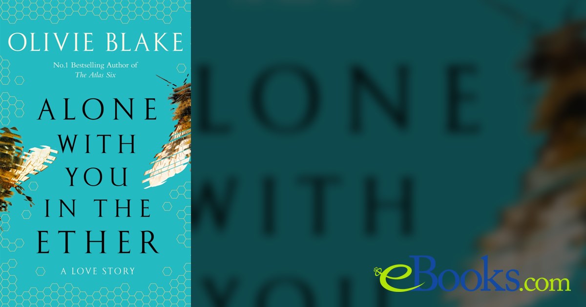 Alone With You in the Ether by Olivie Blake (ebook)