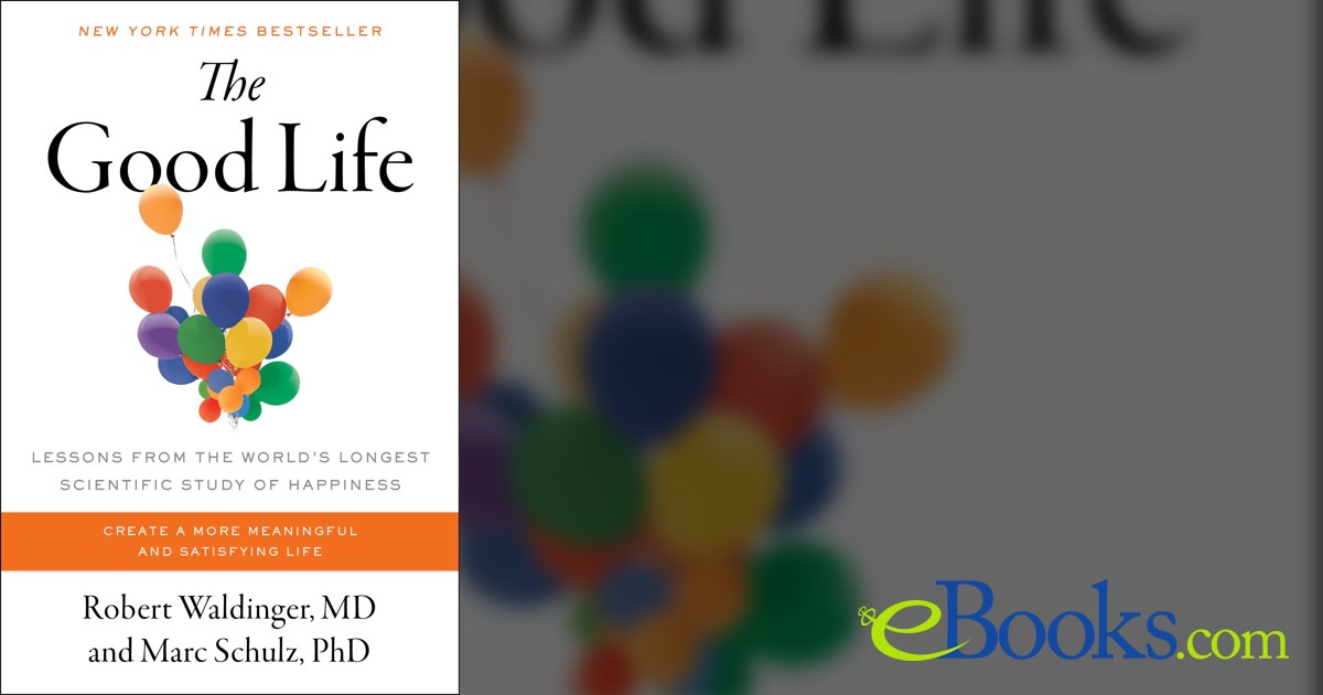 The Good Life By Robert Waldinger Ebook
